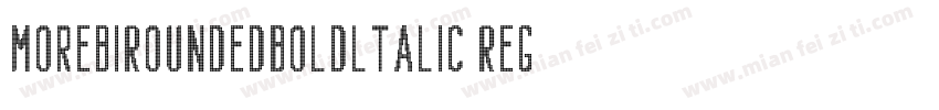 MorebiRoundedBoldltalic Reg字体转换